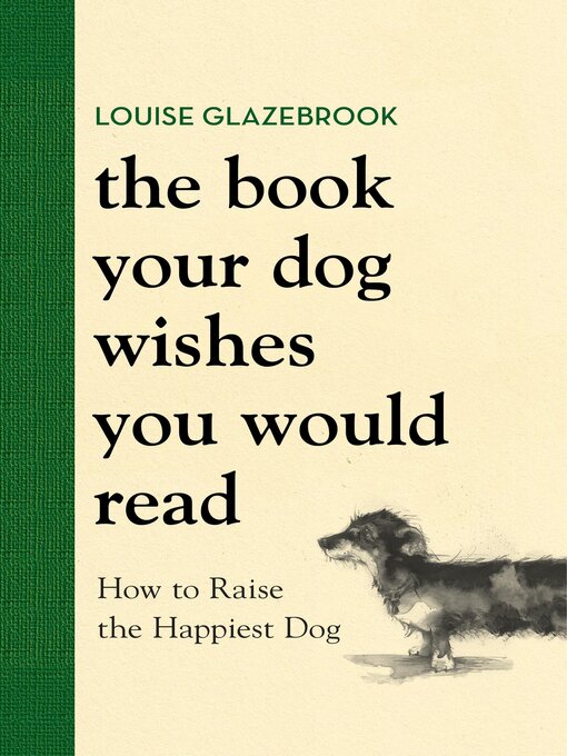 Title details for The Book Your Dog Wishes You Would Read by Louise Glazebrook - Available